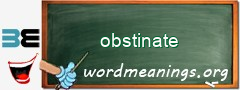 WordMeaning blackboard for obstinate